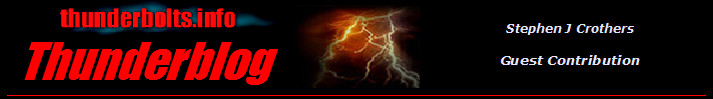 Thunderblog - Guest Contributor Stephen J. Crothers